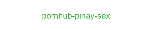 pornhub pinay sex
