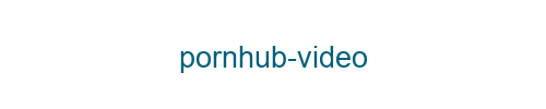 Pornhub video